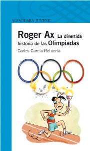 Portada de ROGER AX. LA DIVERTIDA HISTORIA DE LAS OLIMPIADAS
