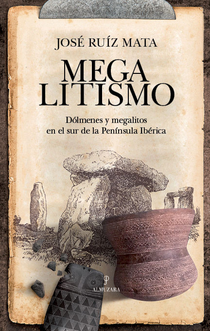 Portada de MEGALITISMO. Dólmenes y megalitos en el sur de la Península Ibérica