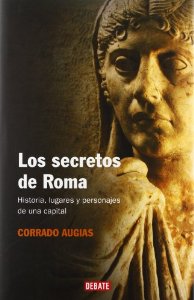 Portada de LOS SECRETOS DE ROMA: HISTORIA, LUGARES Y PERSONAJES DE UNA CAPITAL
